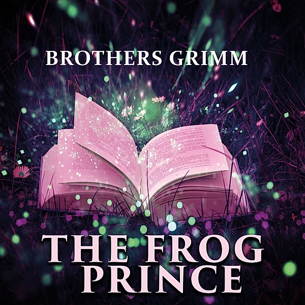 The Frog Prince, Brothers Grimm