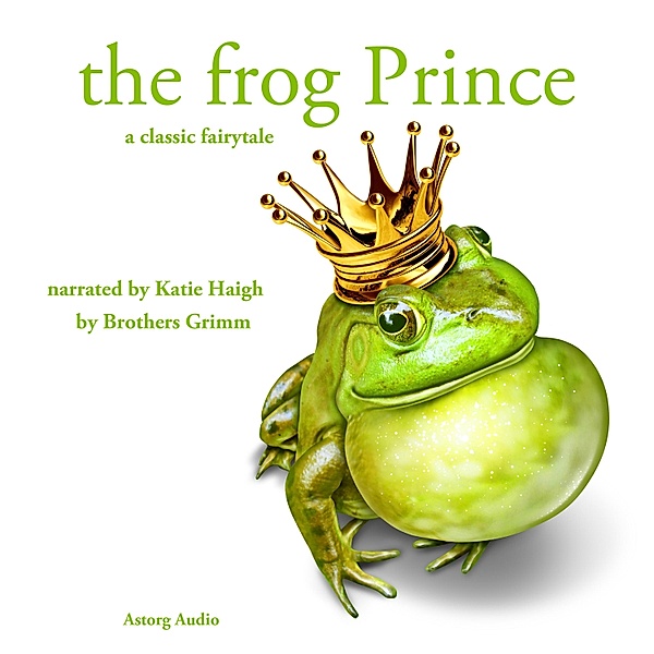The Frog Prince, a fairytale, Brothers Grimm