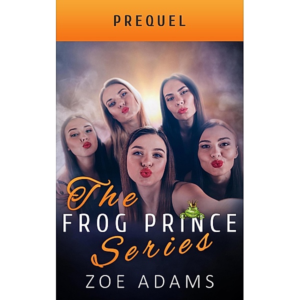 The Frog Prince (The Frog Prince Series, #1) / The Frog Prince Series, Zoe Adams