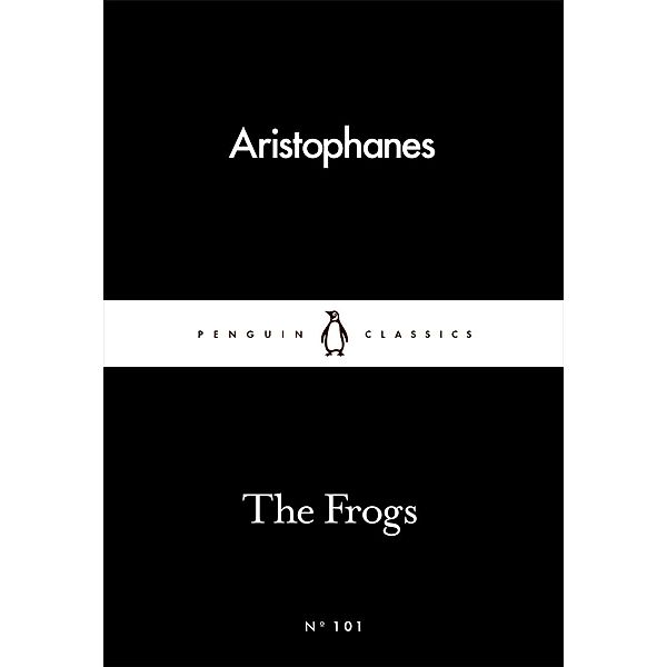 The Frogs / Penguin Little Black Classics, Aristophanes