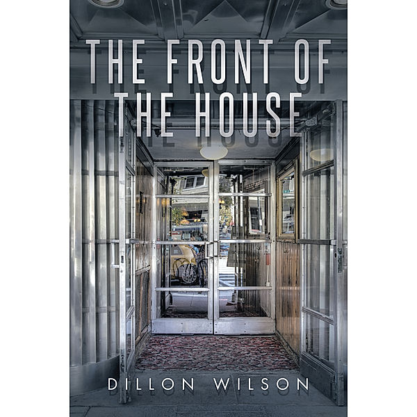 The Front of the House, Dillon Wilson