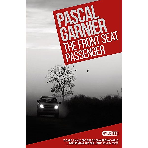 The Front Seat Passenger / Gallic Books, Pascal Garnier