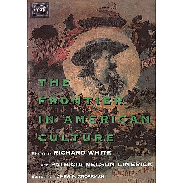 The Frontier in American Culture, Richard White, Patricia Nelson Limerick