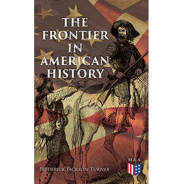 The Frontier in American History, Frederick Jackson Turner
