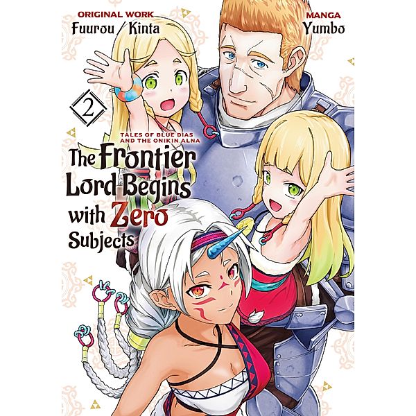 The Frontier Lord Begins with Zero Subjects (Manga): Tales of Blue Dias and the Onikin Alna: Volume 2 / The Frontier Lord Begins with Zero Subjects (Manga): Tales of Blue Dias and the Onikin Alna Bd.2, Fuurou