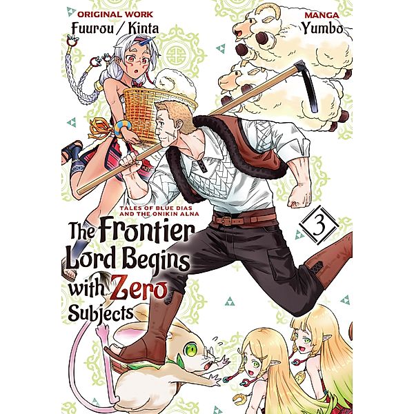 The Frontier Lord Begins with Zero Subjects (Manga): Tales of Blue Dias and the Onikin Alna: Volume 3 / The Frontier Lord Begins with Zero Subjects (Manga): Tales of Blue Dias and the Onikin Alna Bd.3, Fuurou