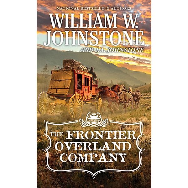 The Frontier Overland Company / The Frontier Overland Company Bd.1, William W. Johnstone, J. A. Johnstone