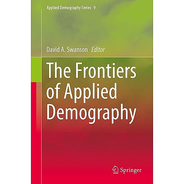 The Frontiers of Applied Demography / Applied Demography Series Bd.9