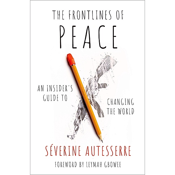 The Frontlines of Peace, Severine Autesserre