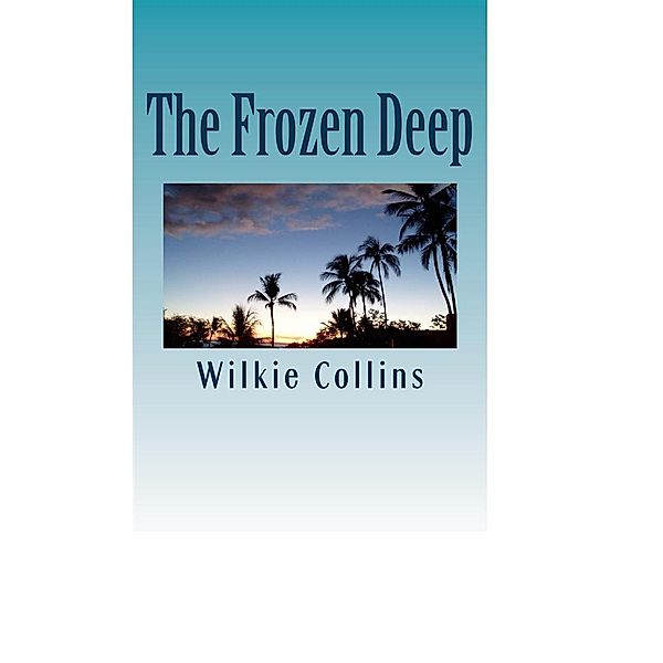 The Frozen Deep, Wilkie Collins