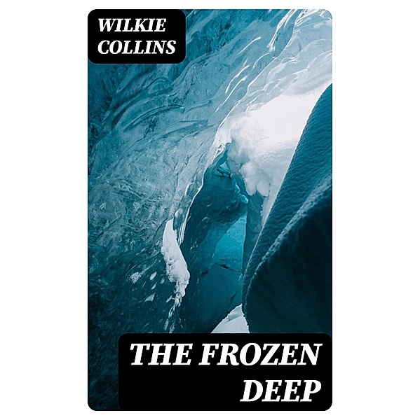 The Frozen Deep, Wilkie Collins