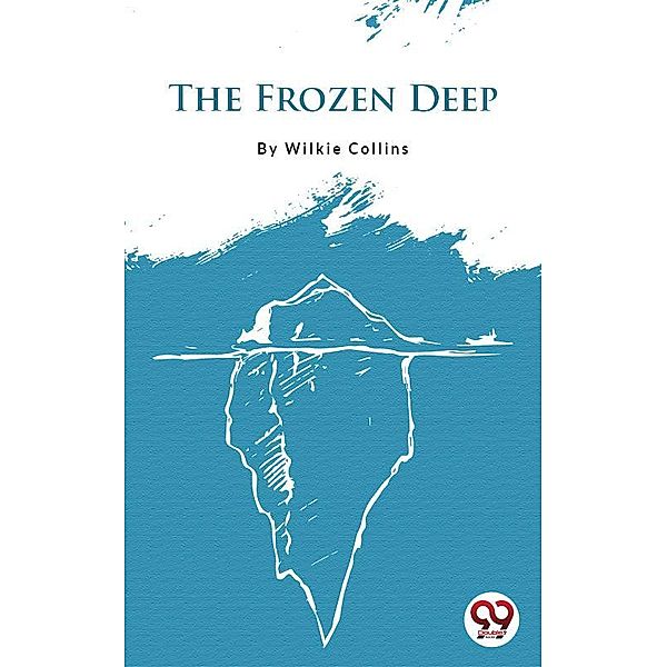 The Frozen Deep, Wilkie Collins