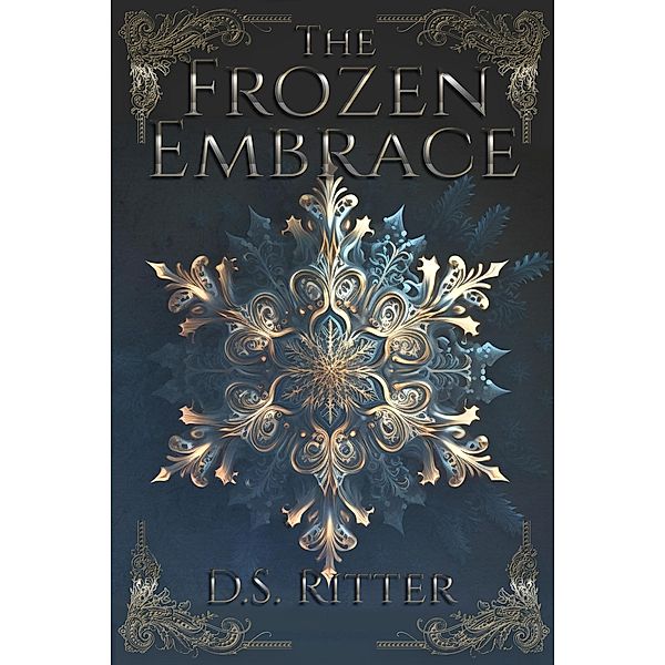 The Frozen Embrace (The Books of Theress, #1) / The Books of Theress, D. S. Ritter