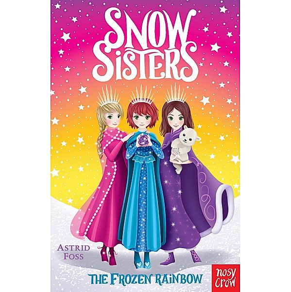 The Frozen Rainbow / Snow Sisters Bd.3, Astrid Foss