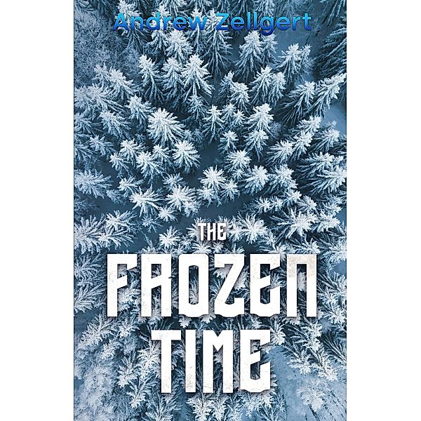 The Frozen Time, Andrew Zellgert