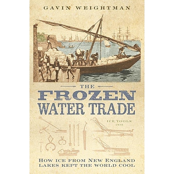 The Frozen Water Trade (Text Only), Gavin Weightman