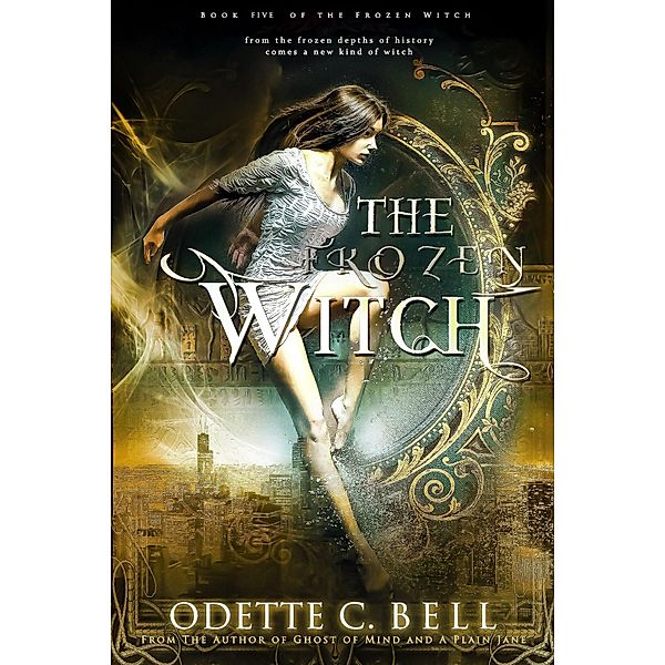 The Frozen Witch Book Five / The Frozen Witch, Odette C. Bell