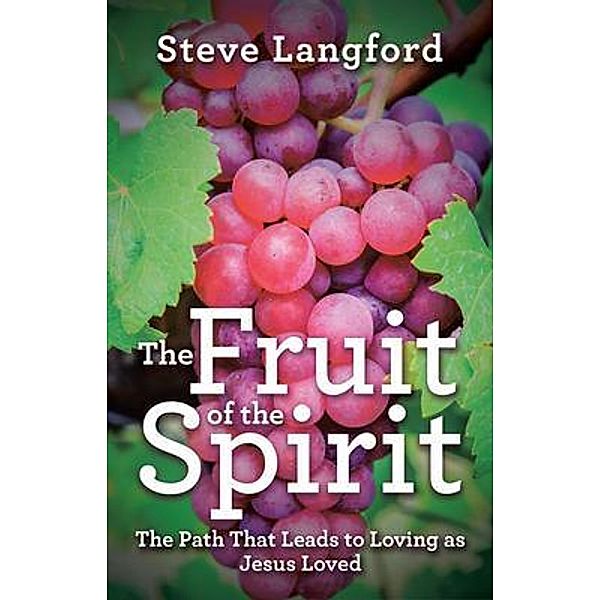 The Fruit of the Spirit / PAPERCHASE SOLUTION, LLC, Steve Langford