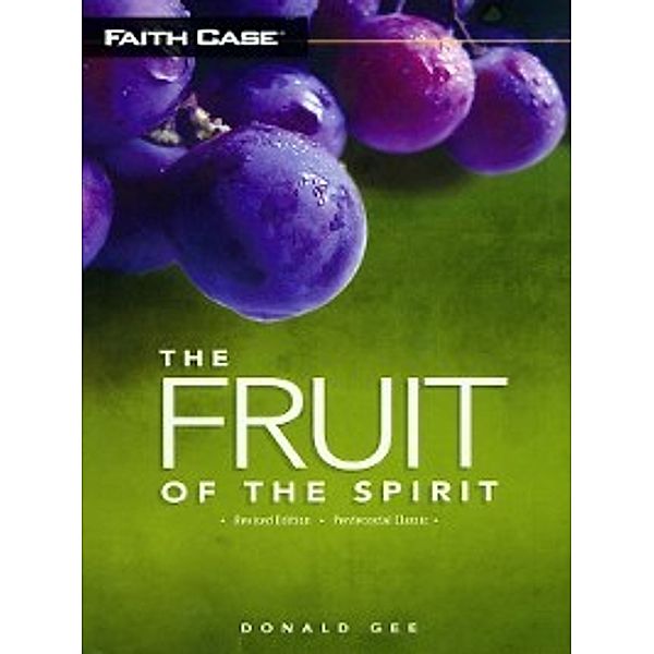 The Fruit of the Spirit, Revised Edition, Donald Gee