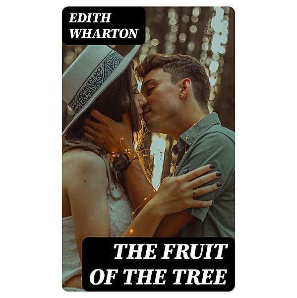 The Fruit of the Tree, Edith Wharton