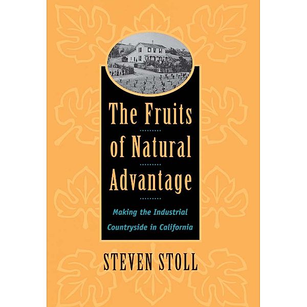The Fruits of Natural Advantage, Steven Stoll