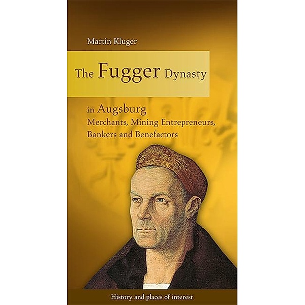 The Fugger Dynasty in Augsburg, Martin Kluger