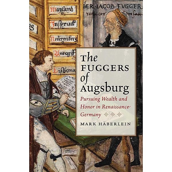 The Fuggers of Augsburg / Studies in Early Modern German History, Mark Häberlein