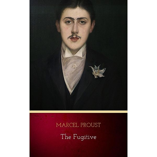 The Fugitive, Marcel Proust