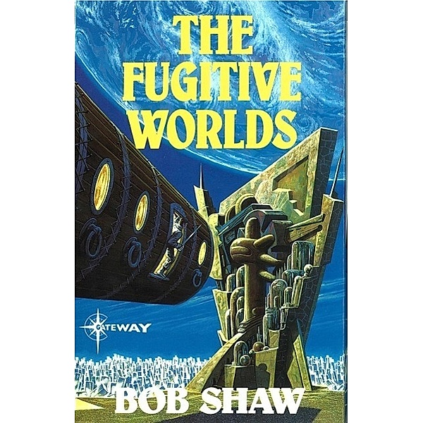 The Fugitive Worlds / LAND AND OVERLAND, Bob Shaw