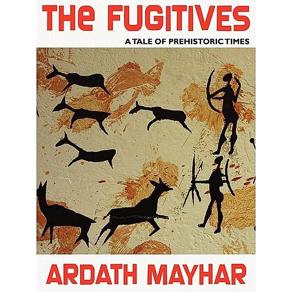 The Fugitives: A Tale of Prehistoric Times / Wildside Press, Ardath Mayhar