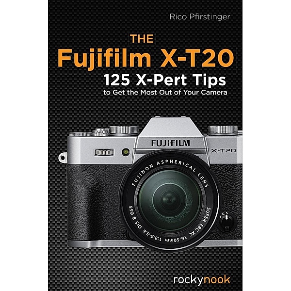 The Fujifilm X-T20, Rico Pfirstinger