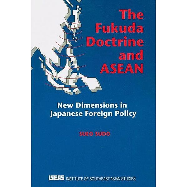 The Fukuda Doctrine and ASEAN, Sueo Sudo
