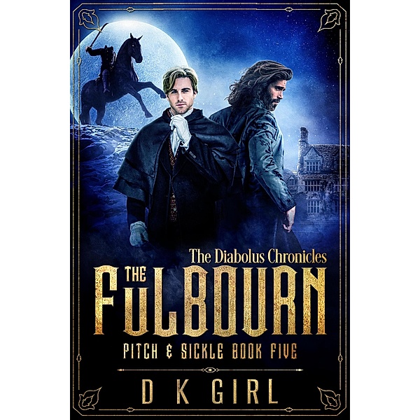The Fulbourn - Pitch & Sickle Book Five (The Diabolus Chronicles, #5) / The Diabolus Chronicles, D K Girl