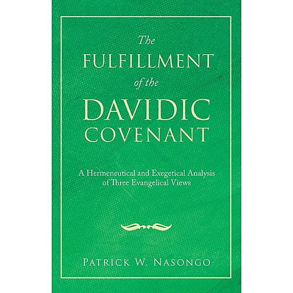 The Fulfillment of the Davidic Covenant, Patrick W. Nasongo