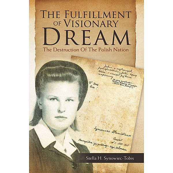 The Fulfillment of Visionary Dream, Stella H. Synowiec-Tobis