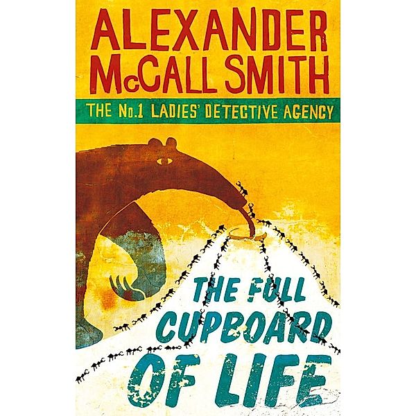 The Full Cupboard Of Life / No. 1 Ladies' Detective Agency Bd.5, Alexander Mccall Smith