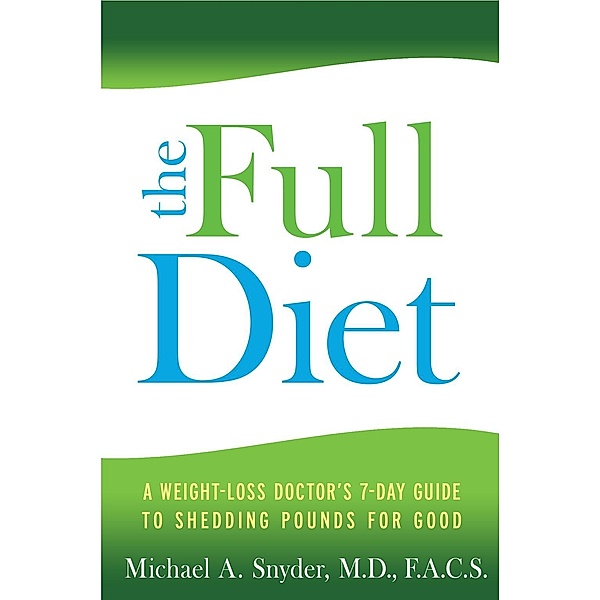 The FULL Diet, Michael A. Snyder