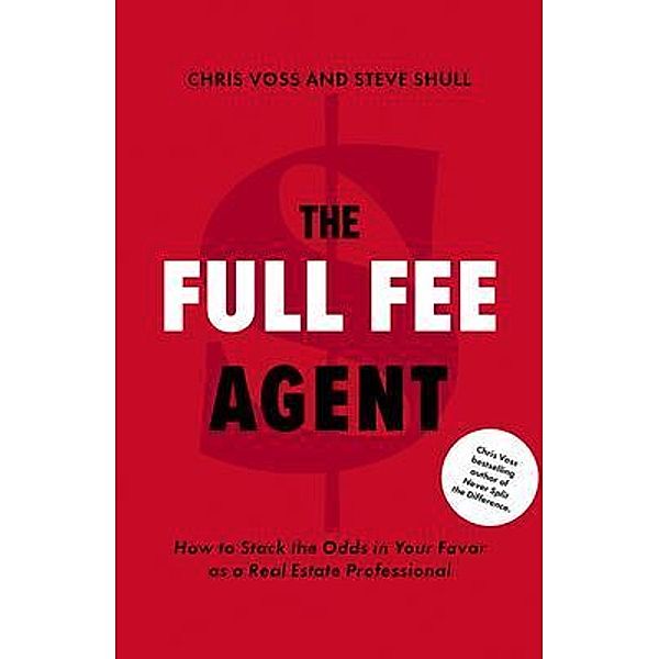 The Full Fee Agent, Chris Voss, Steve Shull