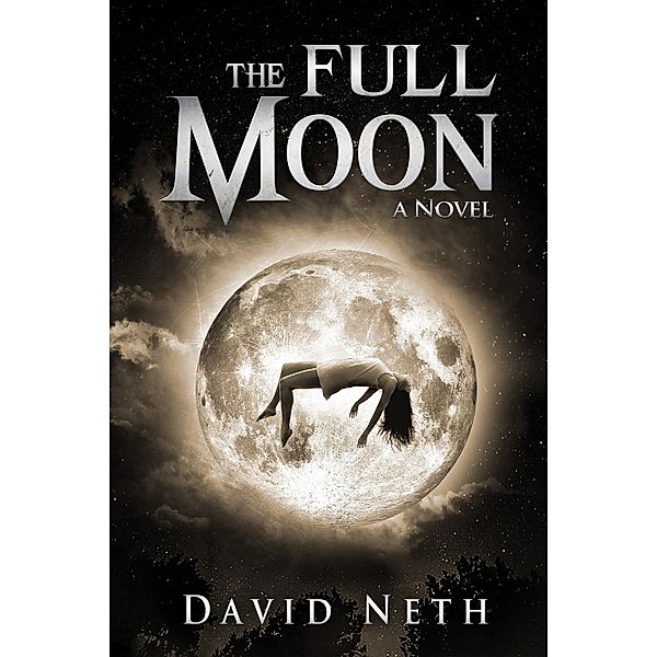 The Full Moon (Under the Moon, #1) / Under the Moon, David Neth