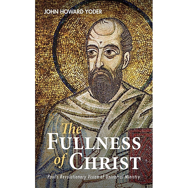 The Fullness of Christ, John Howard Yoder