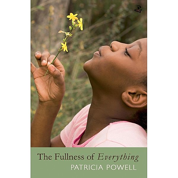The Fullness of Everything, Patricia Powell