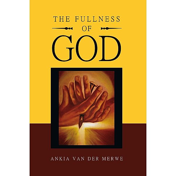 The Fullness of God, Ankia van der Merwe