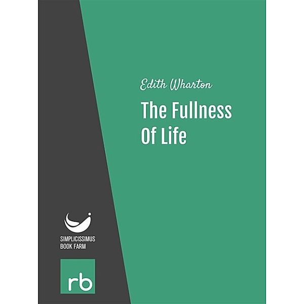 The Fullness Of Life (Audio-eBook), Edith, Wharton