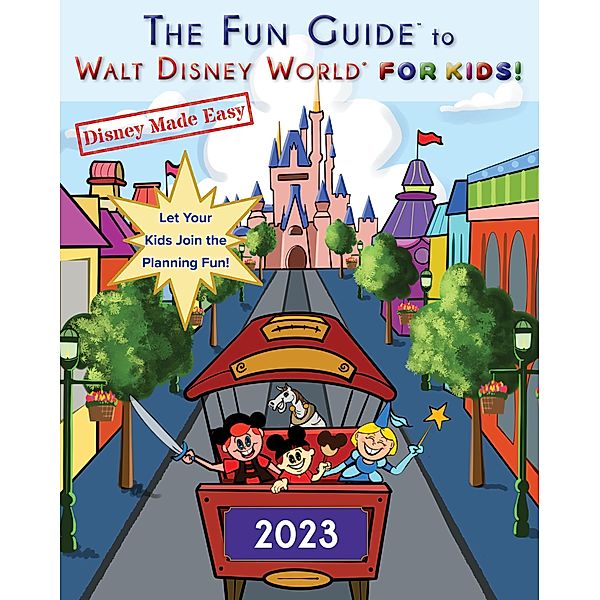The Fun Guide to Walt Disney World for Kids! (Disney Made Easy, #2) / Disney Made Easy, Jessie Sparks