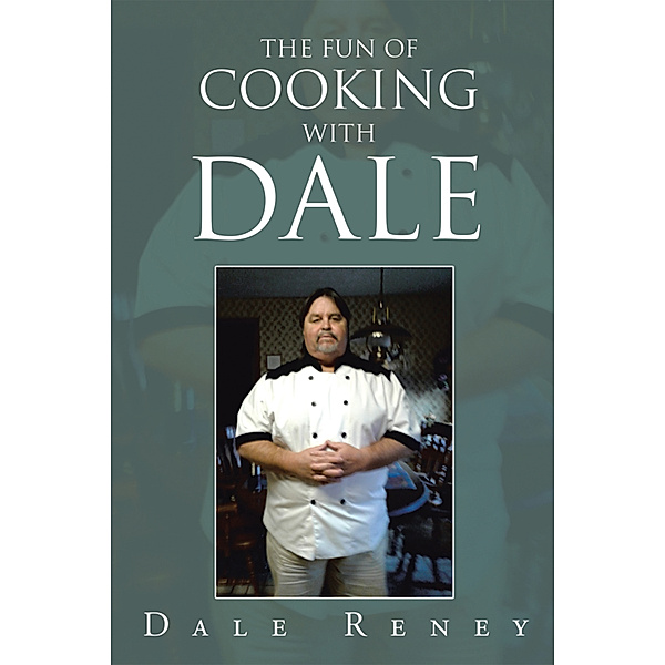 The Fun of Cooking with Dale, Dale Reney