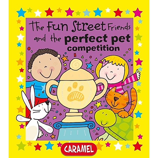 The Fun Street Friends and the Perfect Pet Competition, Simon Abbott, Fun Street Friends