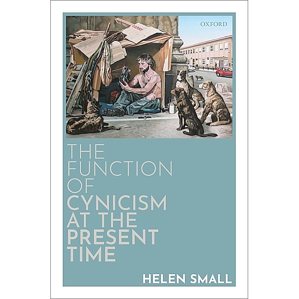 The Function of Cynicism at the Present Time, Helen Small