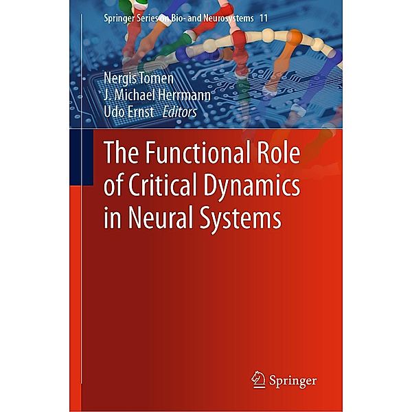 The Functional Role of Critical Dynamics in Neural Systems / Springer Series on Bio- and Neurosystems Bd.11