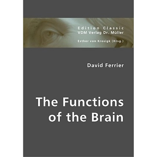 The Functions of the Brain, David Ferrier