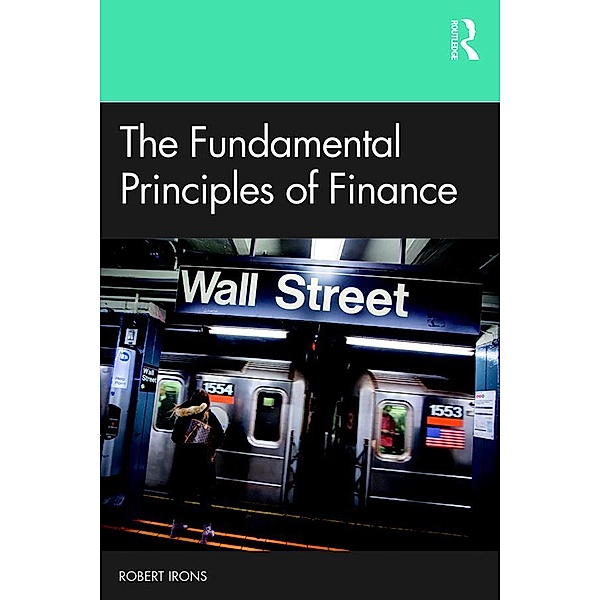 The Fundamental Principles of Finance, Robert Irons